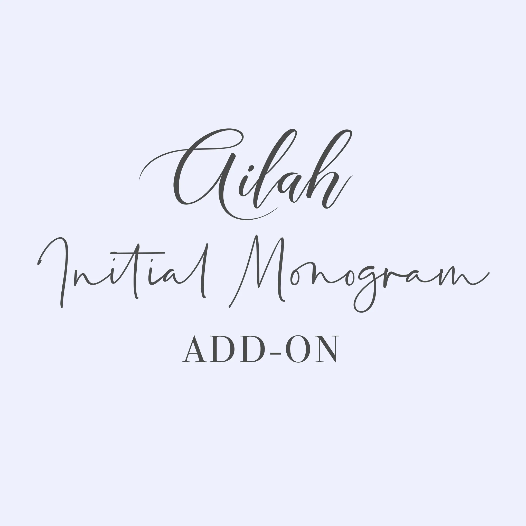Ailah Initial Monogram Add-On